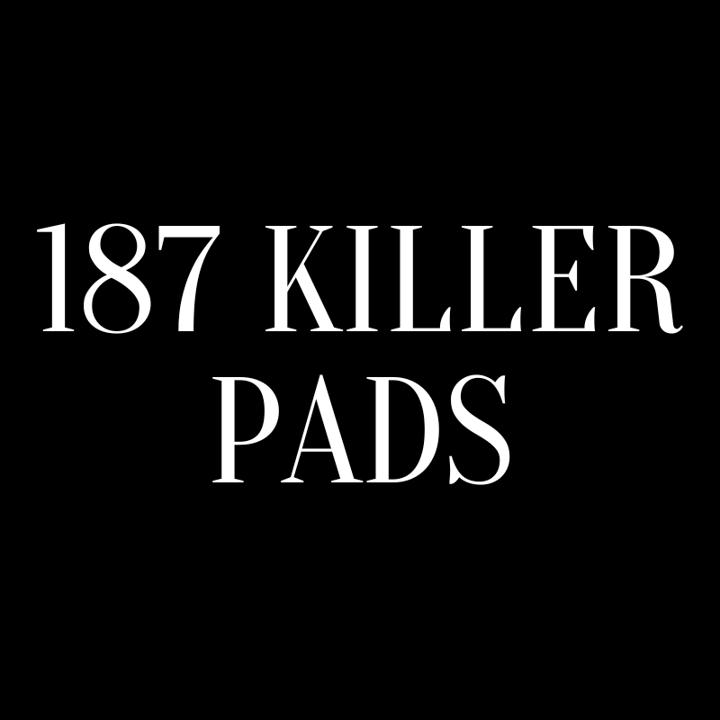187 Killer Pads